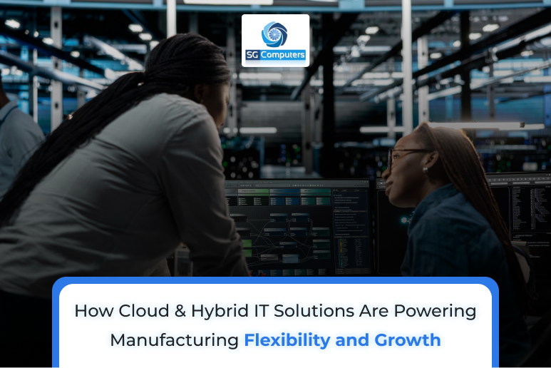 cloud-hybrid-it-solutions-power-manufacturing-flexibility-growth